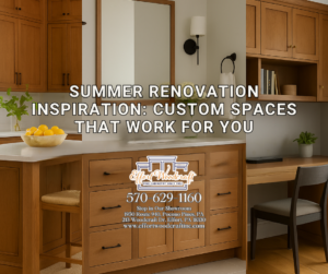 Summer Renovation Inspiration: Custom Spaces That Work for You