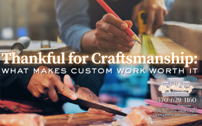 Thankful for Craftsmanship: What Makes Custom Work Worth It