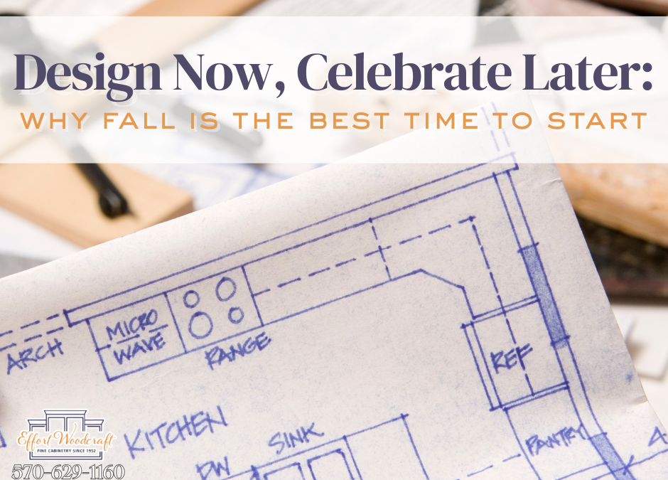 Design Now, Celebrate Later: Why Fall is the Best Time to Start