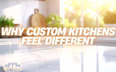 Why Custom Kitchens Feel Different: The Details You Notice Every Day
